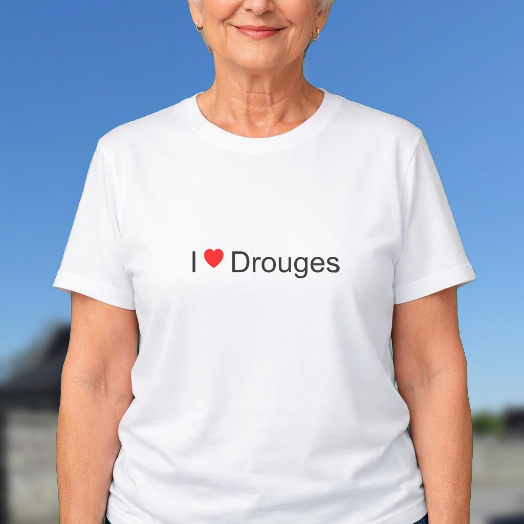T-shirt I love drouges
