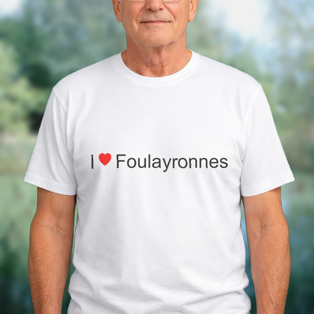 T-shirt I love foulayronnes