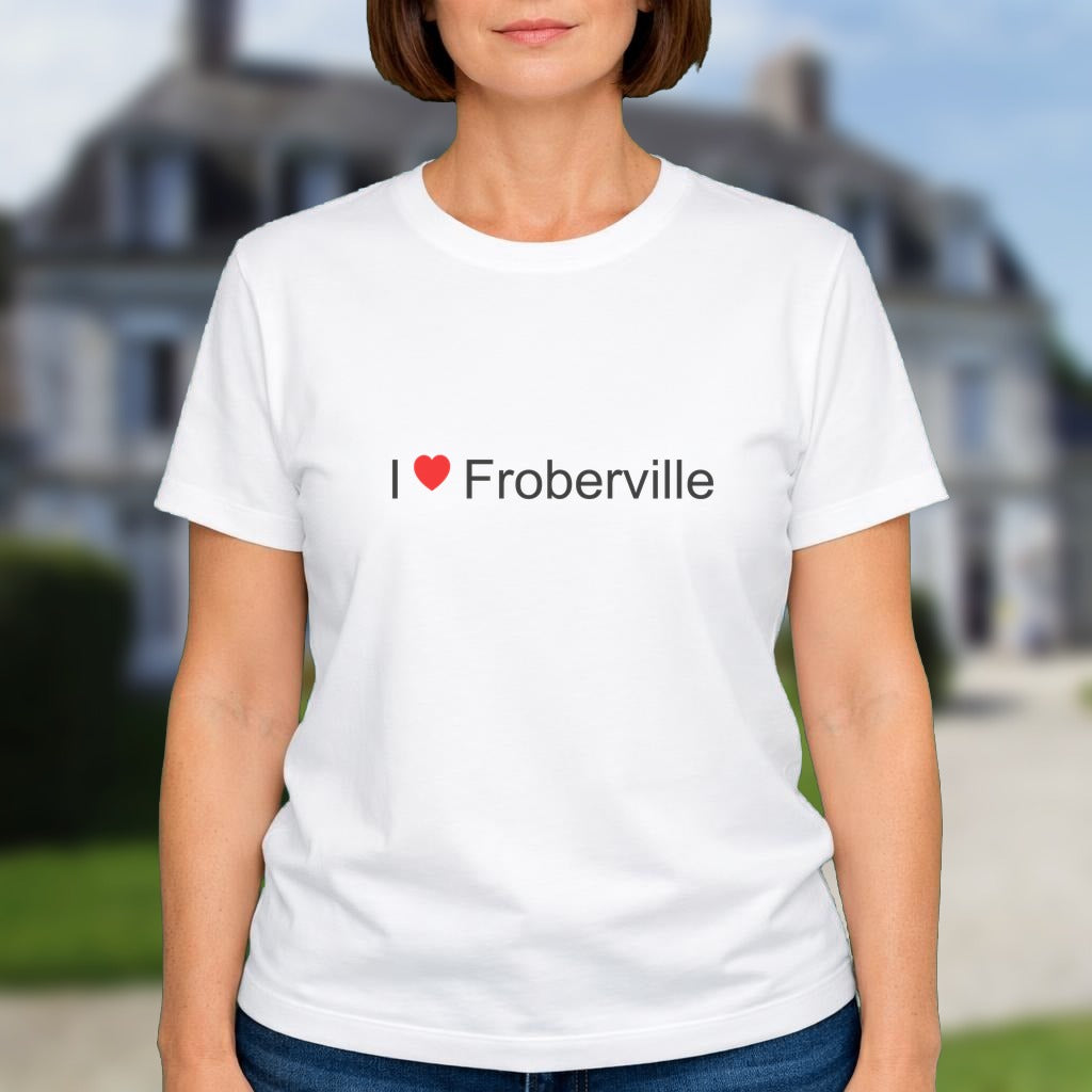 T-shirt I love froberville