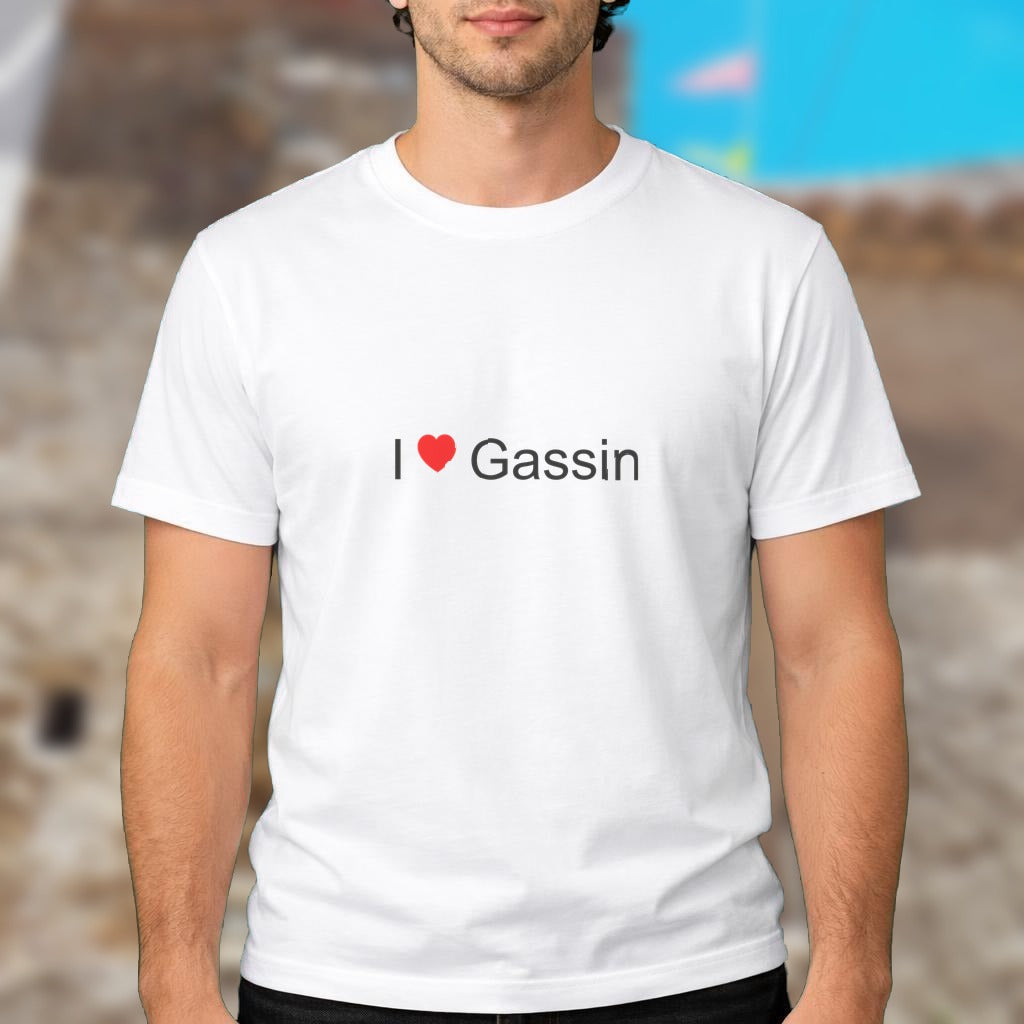 T-shirt I love gassin
