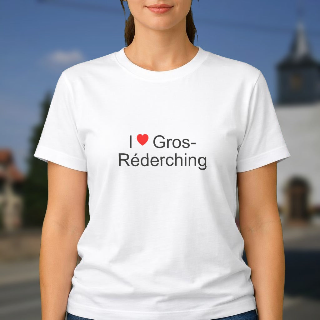 T-shirt I love gros-réderching
