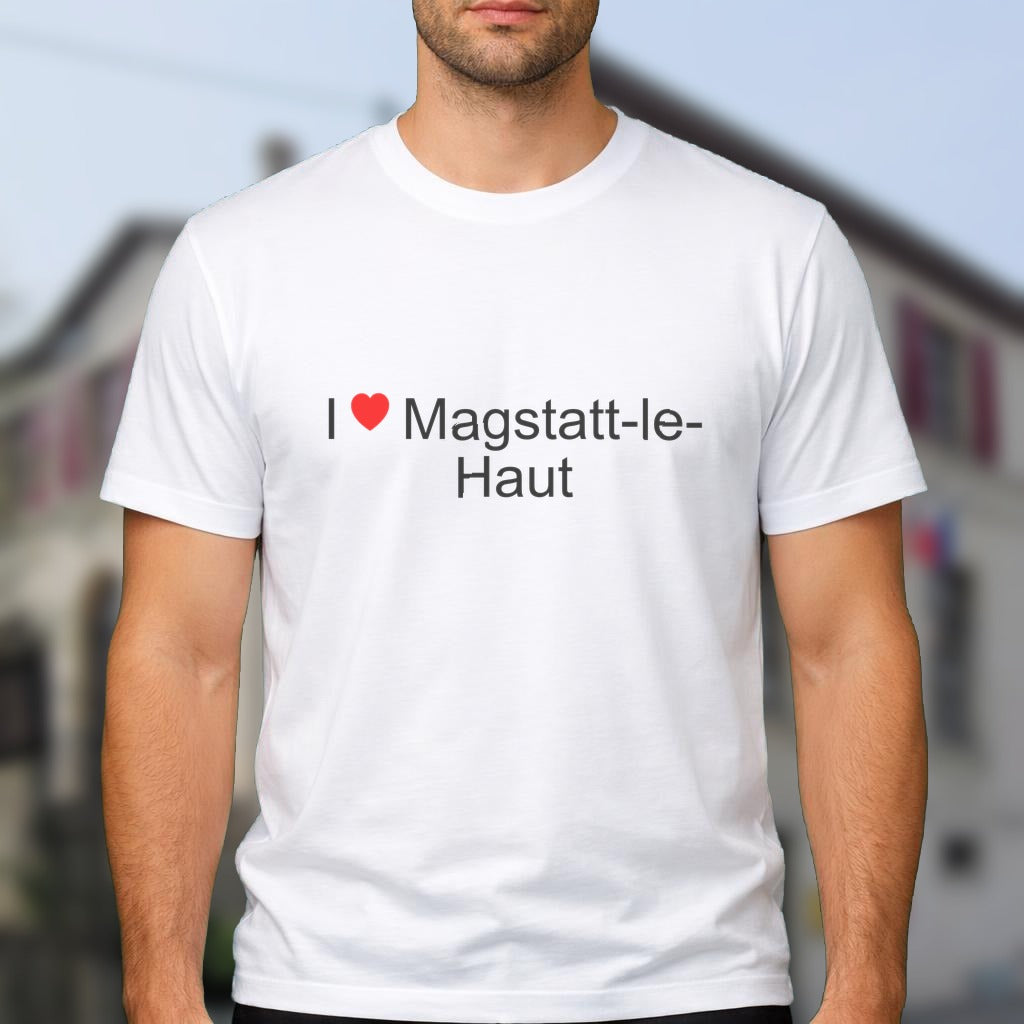 T-shirt I love magstatt-le-haut
