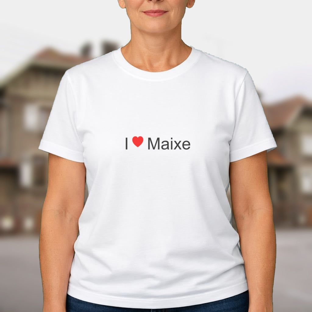 T-shirt I love maixe