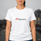 T-shirt I love mamers