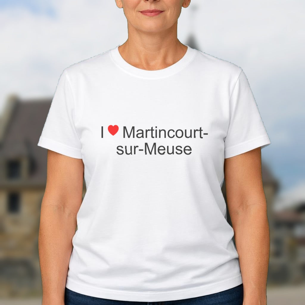T-shirt I love martincourt-sur-meuse