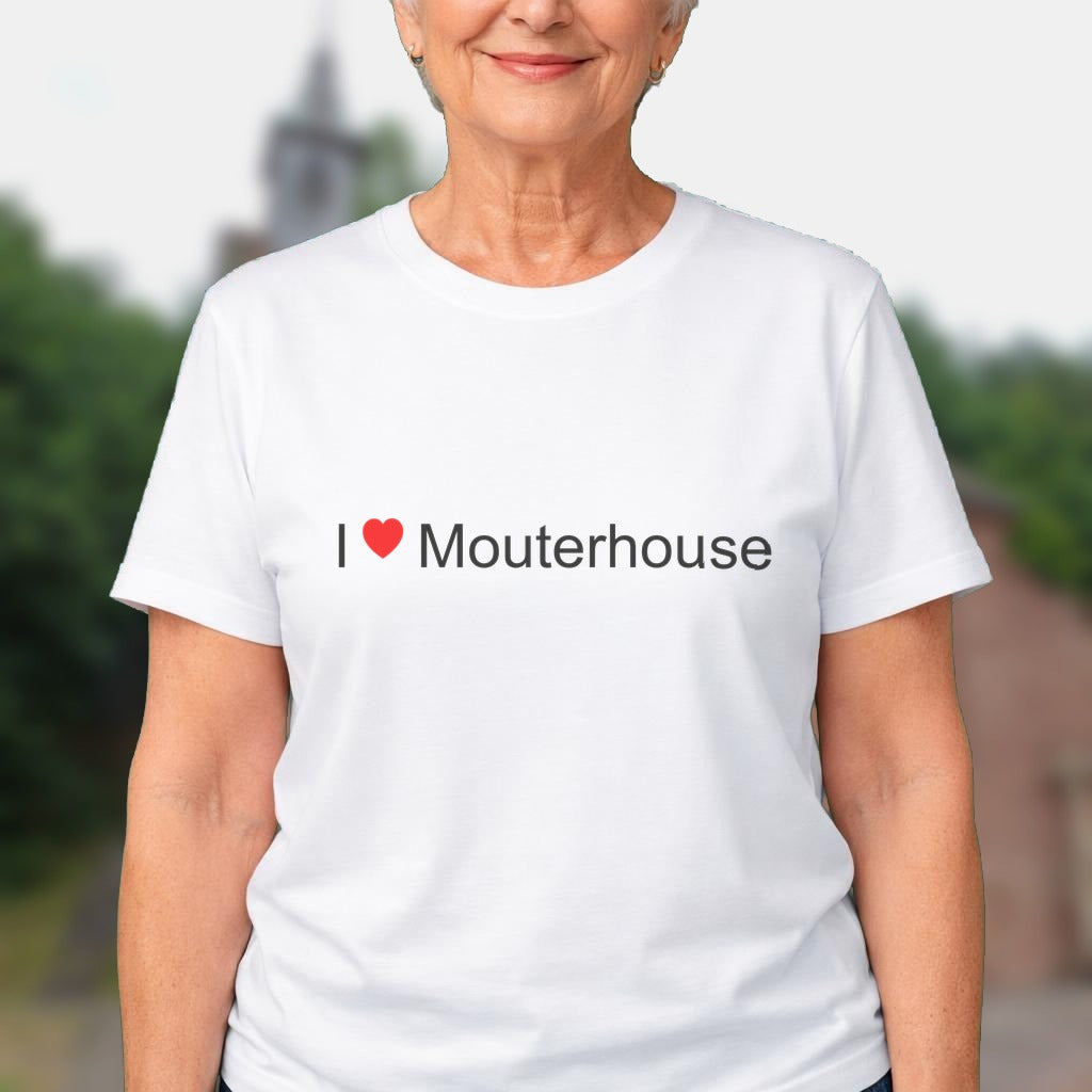 T-shirt I love mouterhouse
