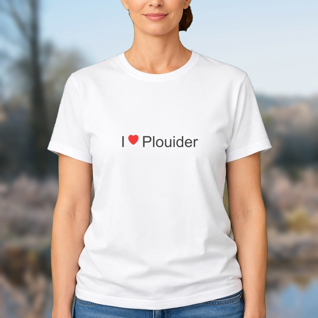 T-shirt I love plouider