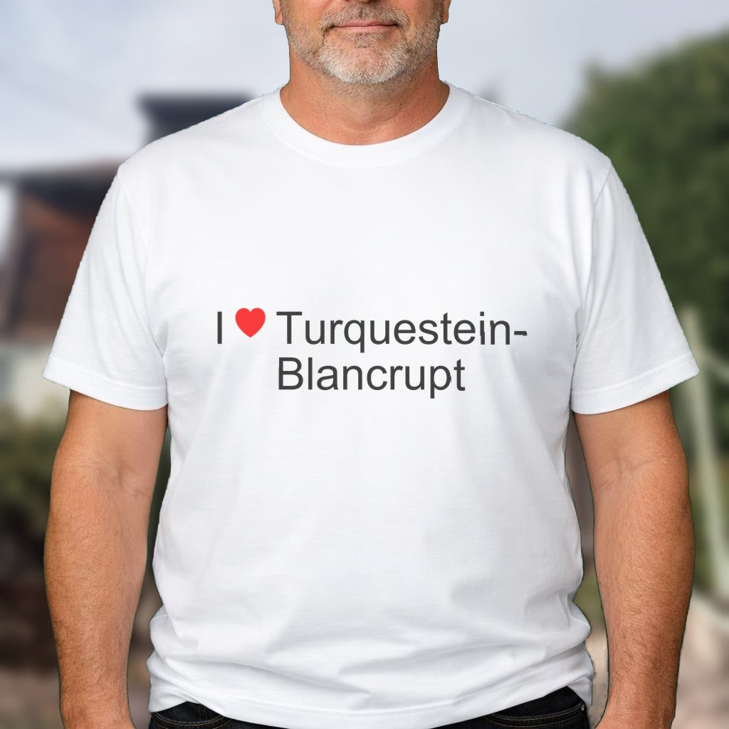 T-shirt I love turquestein-blancrupt