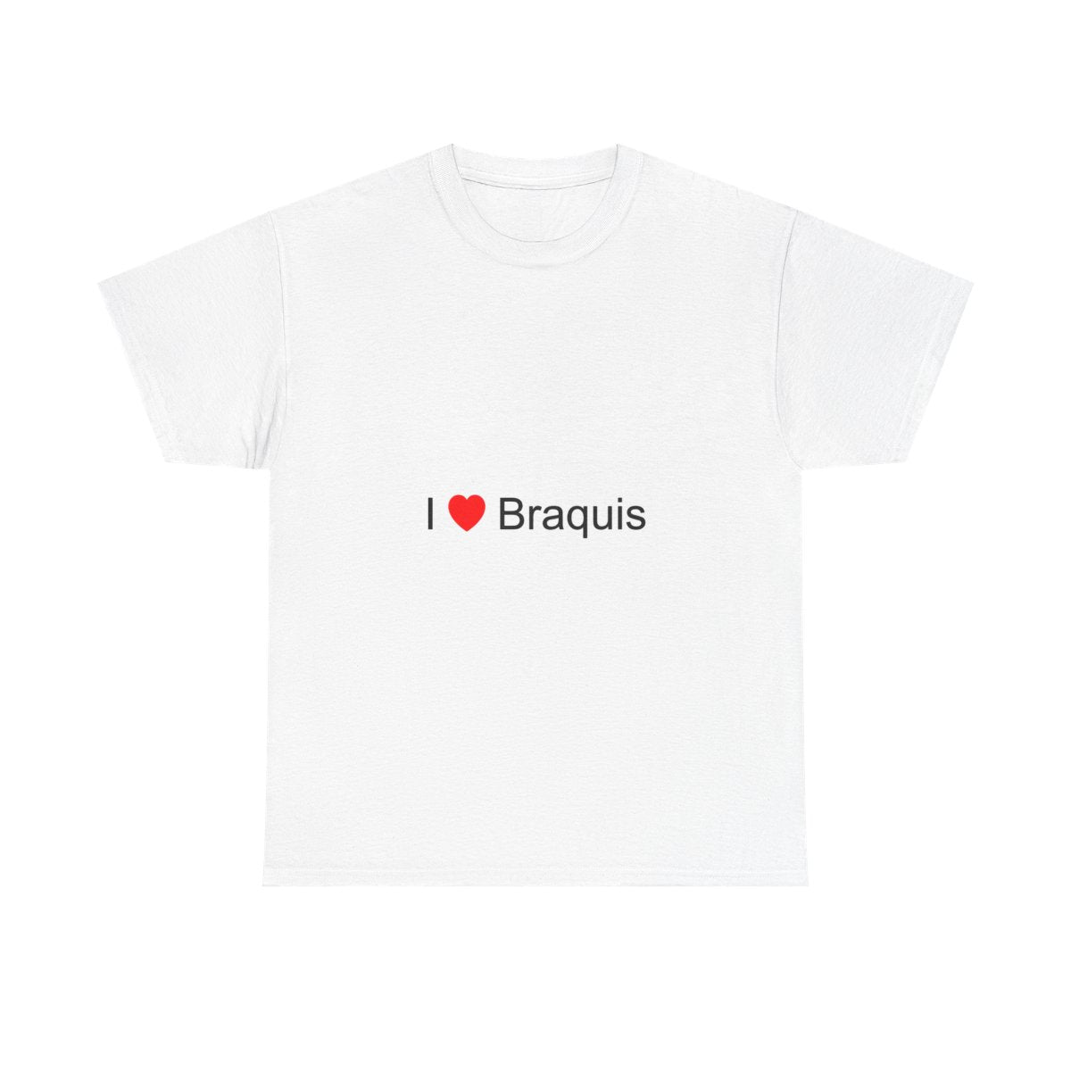 T-shirt I love braquis