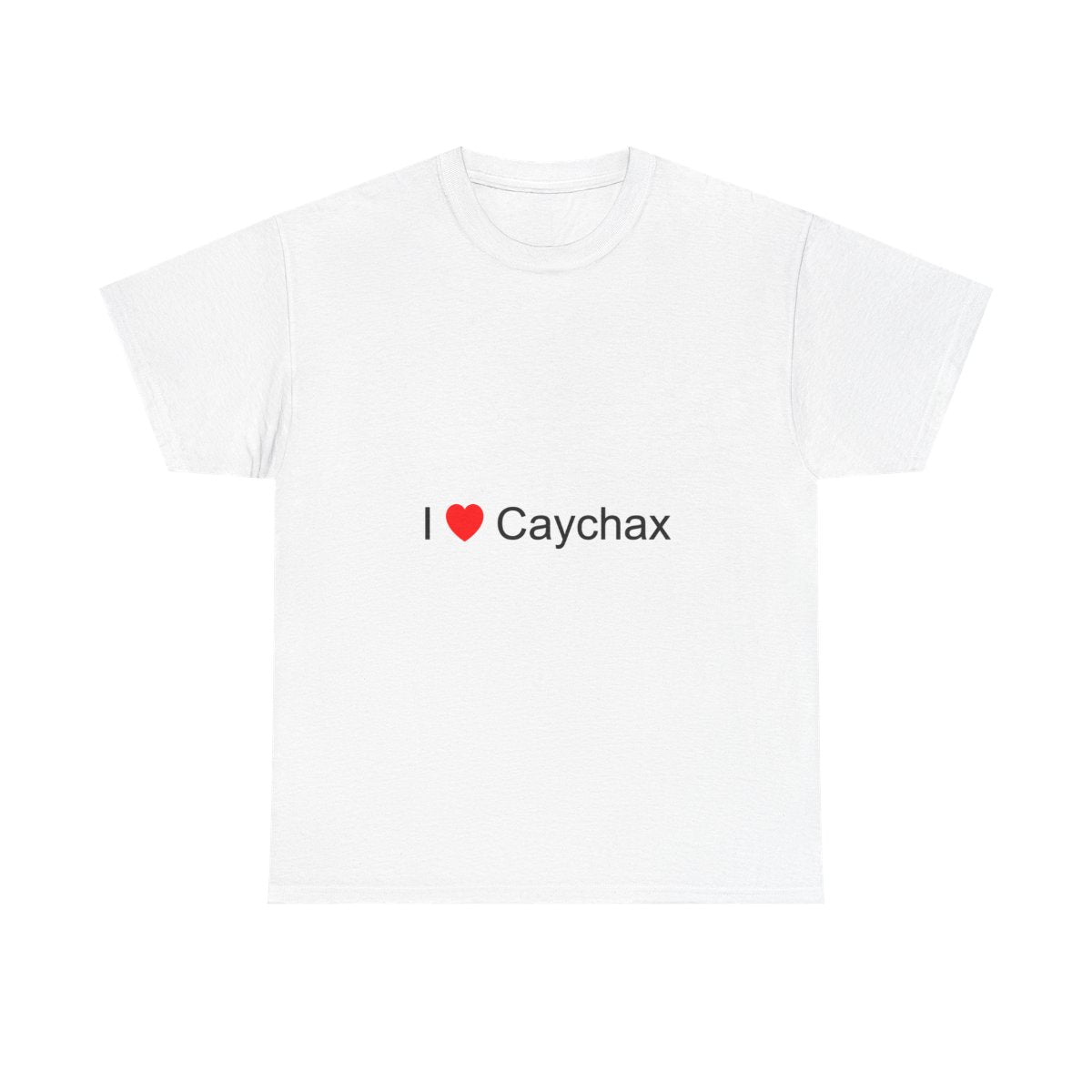 T-shirt I love caychax
